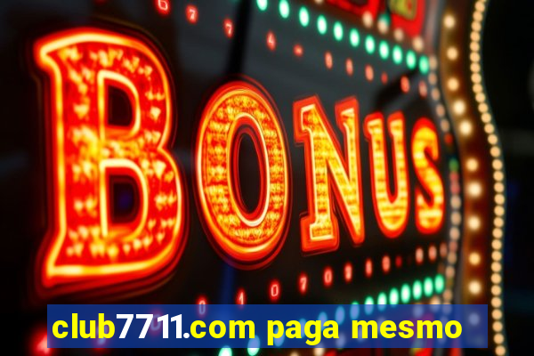 club7711.com paga mesmo