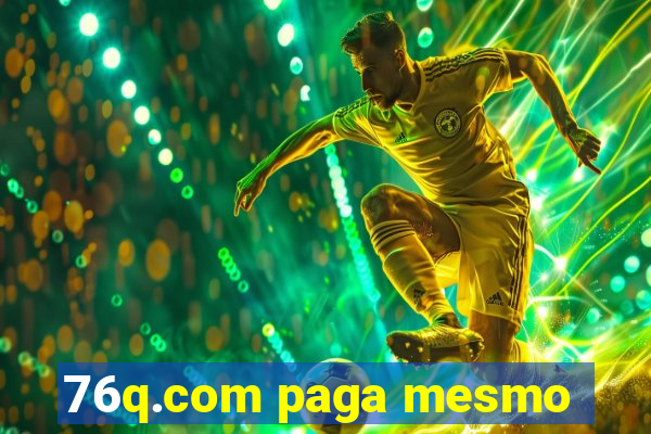 76q.com paga mesmo