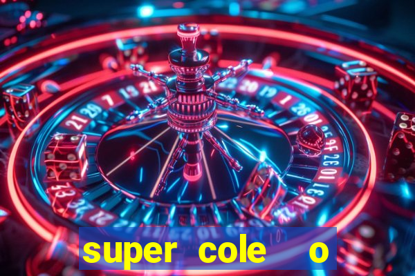 super cole  o 7784 jogos download