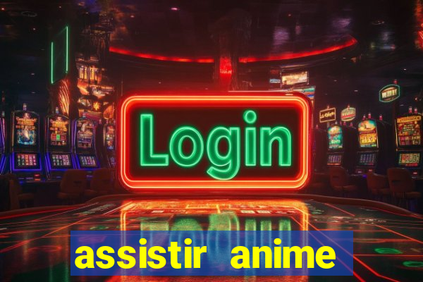 assistir anime online dublado