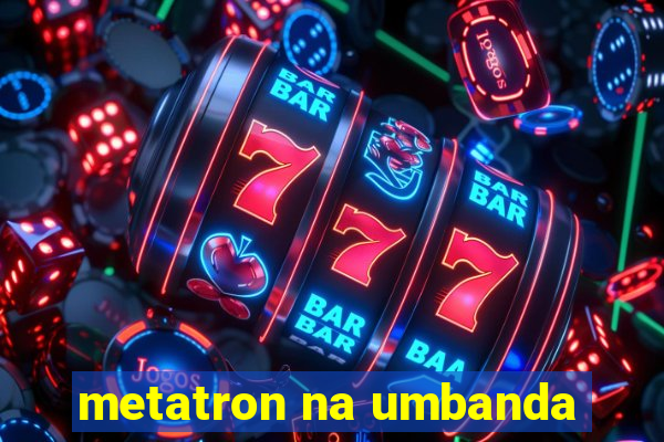 metatron na umbanda