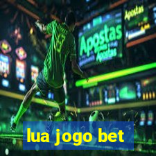 lua jogo bet