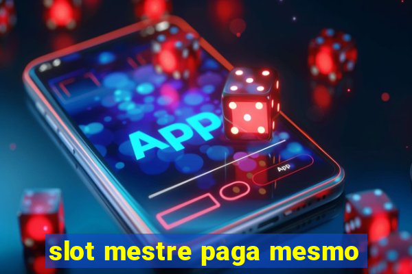 slot mestre paga mesmo