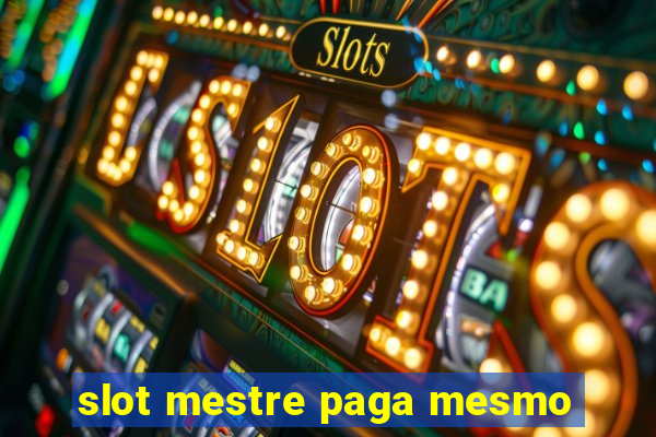 slot mestre paga mesmo