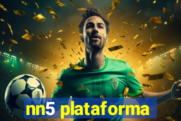 nn5 plataforma