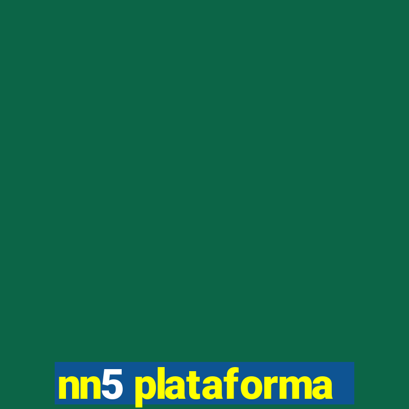 nn5 plataforma