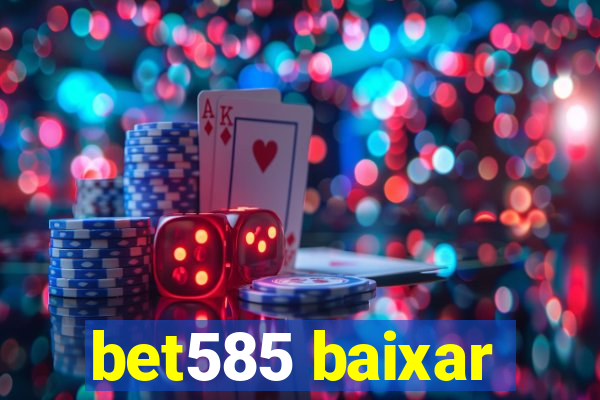 bet585 baixar