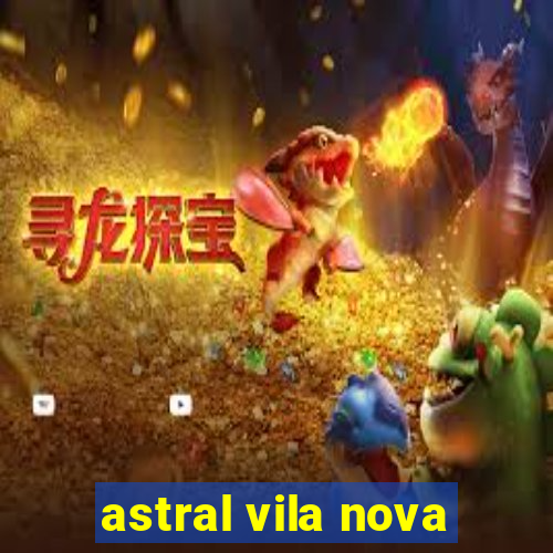 astral vila nova