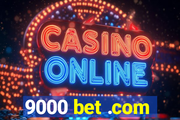 9000 bet .com