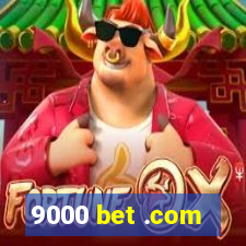 9000 bet .com