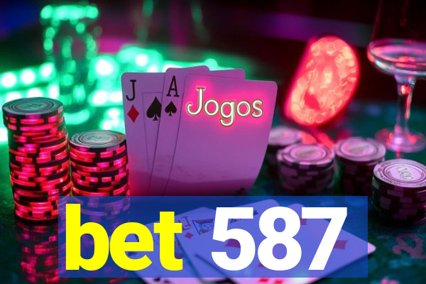 bet 587