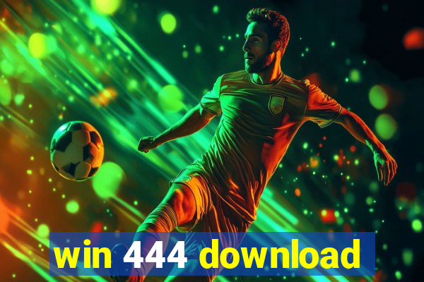 win 444 download