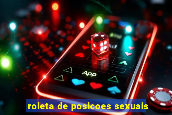 roleta de posicoes sexuais