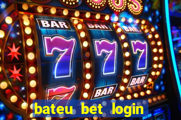 bateu bet login entrar na minha conta