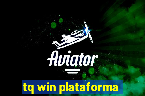 tq win plataforma