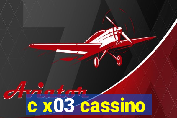 c x03 cassino