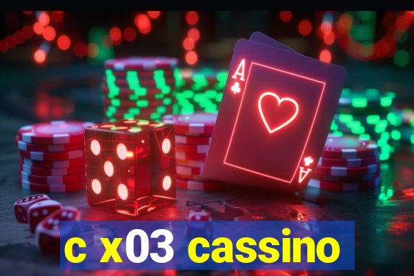 c x03 cassino