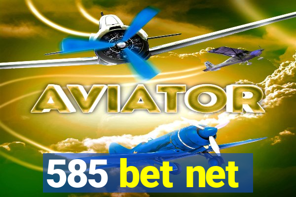 585 bet net