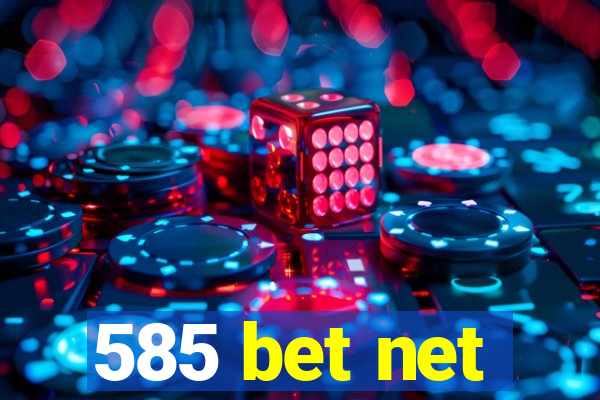 585 bet net