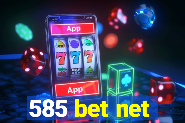 585 bet net