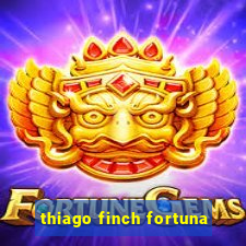 thiago finch fortuna