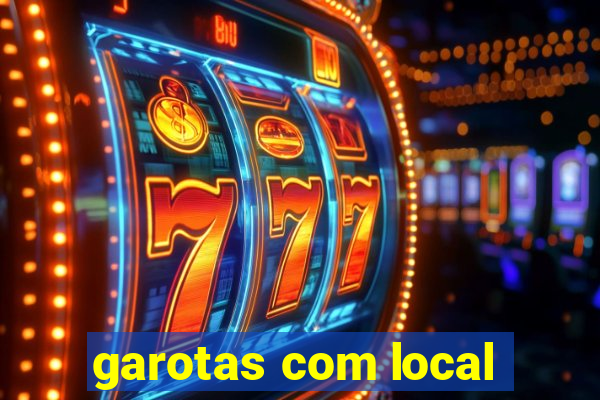 garotas com local