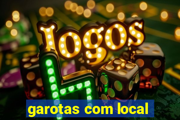 garotas com local