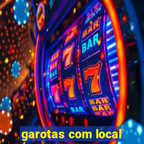 garotas com local