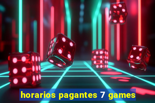 horarios pagantes 7 games