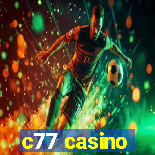 c77 casino