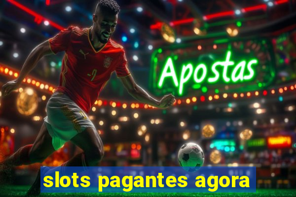 slots pagantes agora