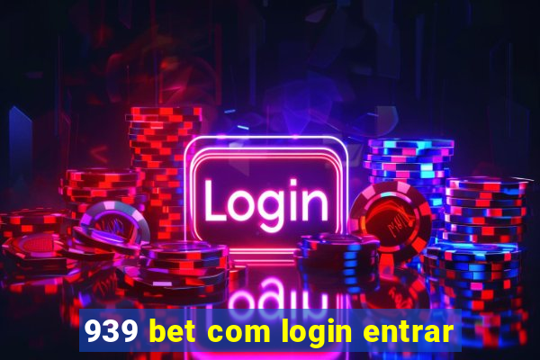 939 bet com login entrar