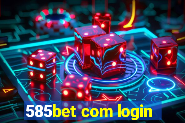 585bet com login