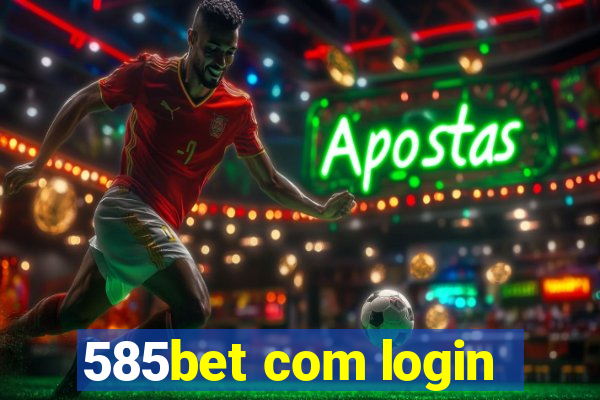 585bet com login