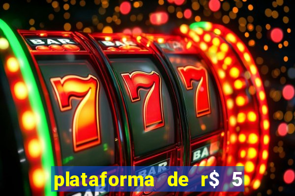 plataforma de r$ 5 jogo do tigrinho