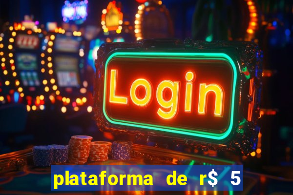 plataforma de r$ 5 jogo do tigrinho