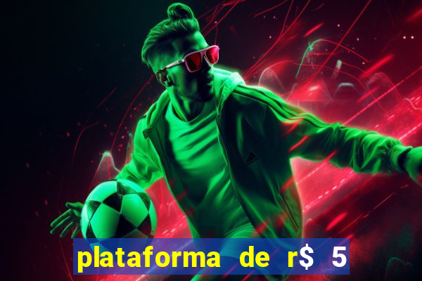 plataforma de r$ 5 jogo do tigrinho