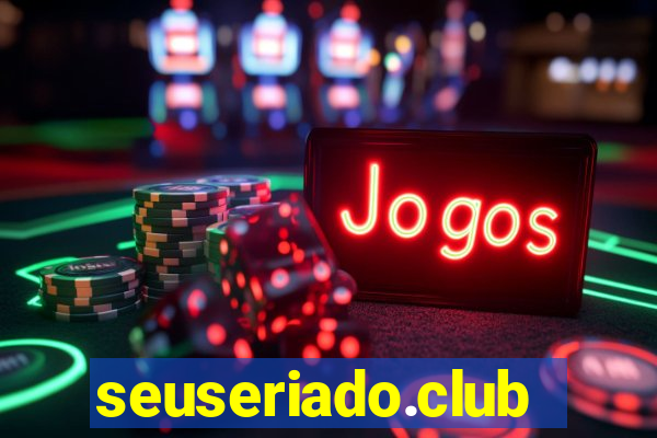 seuseriado.club