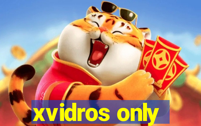 xvidros only