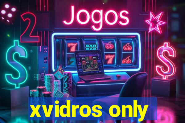 xvidros only