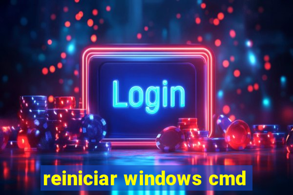 reiniciar windows cmd