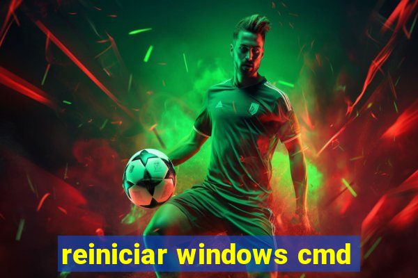 reiniciar windows cmd