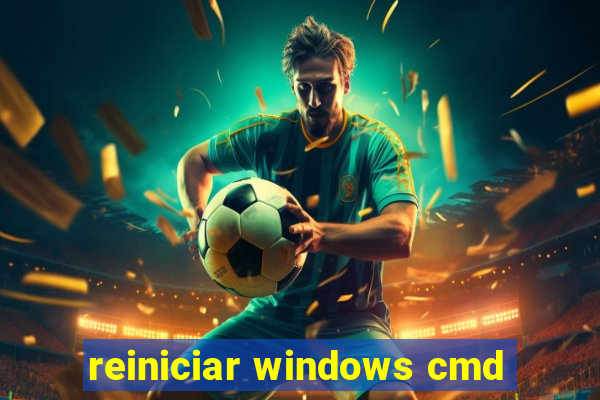 reiniciar windows cmd