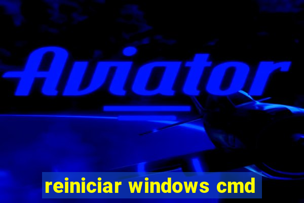 reiniciar windows cmd