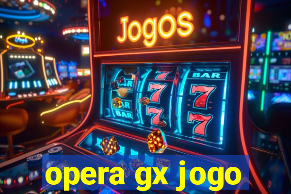 opera gx jogo