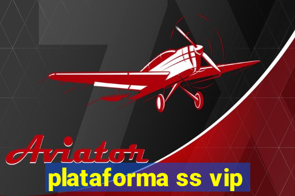 plataforma ss vip