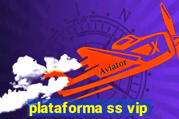 plataforma ss vip