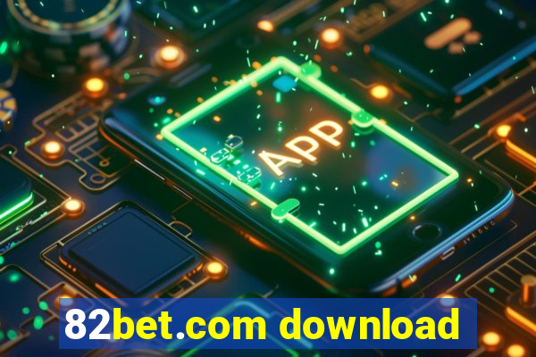 82bet.com download