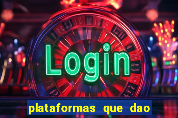 plataformas que dao dinheiro para jogar