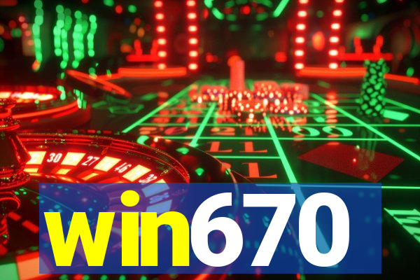 win670